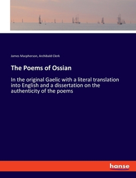 Paperback The Poems of Ossian: In the original Gaelic with a literal translation into English and a dissertation on the authenticity of the poems Book