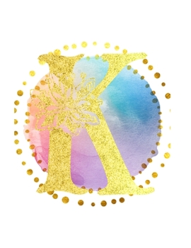 K: Initial K Monogram; Matte Soft Cover (Journal, Composition Book, Notebook) for Women & Girls Gifts; (8.5 x 11 Large); Gold Watercolor Print