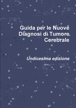 Paperback Guida per le Nuove Diagnosi di Tumore Cerebrale [Italian] Book