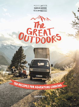 Hardcover The Great Outdoors: 120 Recipes for Adventure Cooking Book