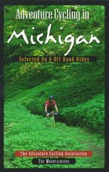Paperback Adventure Cycling in Michigan: Selected on and Off Road Rides Book