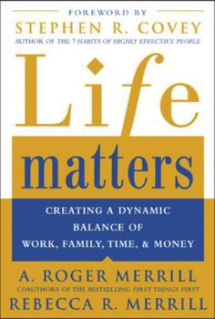 Paperback Life Matters: Creating a Dynamic Balance of Work, Family, Time, and Money Book