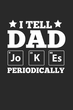Cuaderno: Padre Elementos De Juego De Palabras De La Tabla Peri�dica Regalos 120 P�ginas, 6X9 (Ca. A5), Puntos