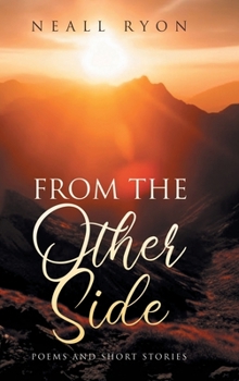 From The Other Side: Poems and short stories