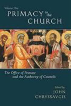 Paperback Primacy in the Church: The Office of Primate and the Authority of Councils: Historical and Theological Perspectives (1) Book