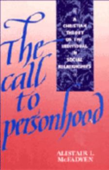 Paperback The Call to Personhood: A Christian Theory of the Individual in Social Relationships Book