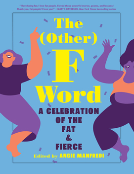 Hardcover The Other F Word: A Celebration of the Fat & Fierce Book