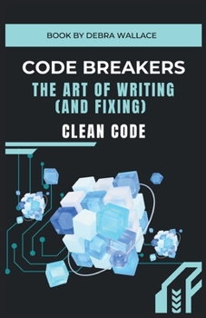 Paperback Code Breakers: The Art of Writing (and Fixing) Clean Code Book