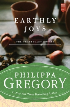 Earthly Joys - Book #1 of the Tradescant