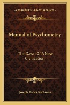 Paperback Manual of Psychometry: The Dawn Of A New Civilization Book