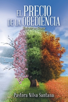 Paperback El Precio De La Obediencia: Todo Por Su Gracia [Spanish] Book