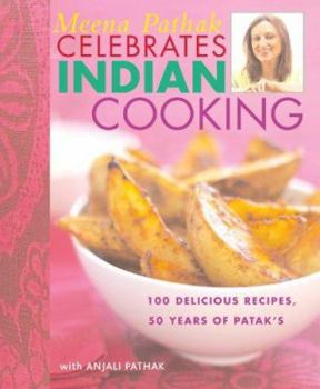 Hardcover Meena Pathak Celebrates Indian Cooking: 100 Delicious Recipes, 50 Years of Patak's Book