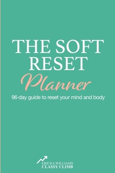 Paperback The Soft Reset Planner: 96-day guide to reset your mind and body Book