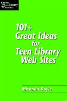 Paperback 101+ Great Ideas for Teen Library Web Sites Book
