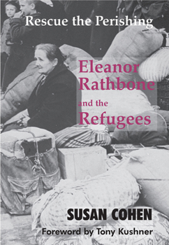 Paperback Rescue the Perishing: Eleanor Rathbone and the Refugees Book