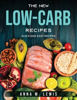 Paperback The New Low-Carb Recipes: Quick and easy recipes Book