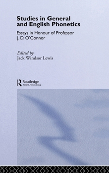 Hardcover Studies in General and English Phonetics: Essays in Honour of Professor J.D. O'Connor Book