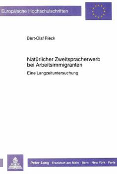 Paperback Natuerlicher Zweitspracherwerb Bei Arbeitsimmigranten: Eine Langzeituntersuchung [German] Book