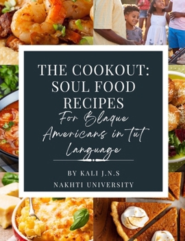 The Cookout: Soul Food Recipes For Black Americans in Tut Language