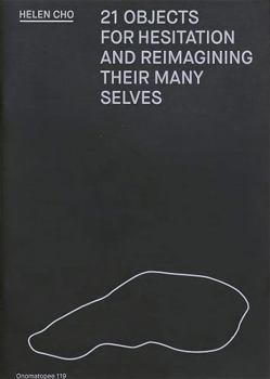 Paperback 21 Objects for Hesitation and Reimagining Their Many Selves (OMP) Book