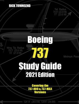 Paperback Boeing 737 Study Guide, 2021 Edition : Covering the 737-800 and 737-MAX Versions Book