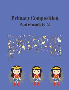 Paperback Primary Composition Notebook K-2P: Practice Papers for Elementary and Preschool Book