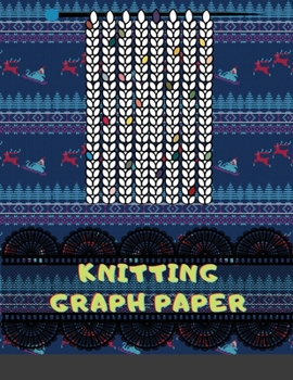 Knitting Graph Paper: Knitters Design Journal Grid Notebook