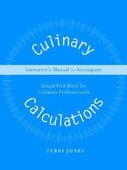 Instructor's Manual to Accompany Culinary Calculat Ions