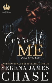 Paperback Corrupt Me: A Dark Mafia Romance (Love Dangerously) Book