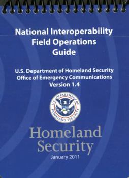Spiral-bound National Interoperability Field Operations Guide, Version 1.4 (Corrected Copy) Book