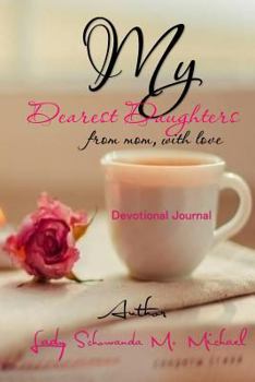 Paperback My Dearest Daughters: From Mom, With Love Book
