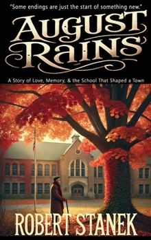 August Rains: A Novel of Love, Memory, & the School That Shaped a Town (Timeless Voices)