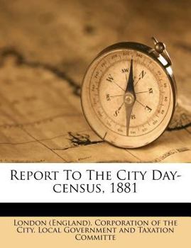 Paperback Report to the City Day-Census, 1881 Book