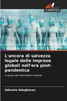 L'ancora di salvezza legale delle imprese globali nell'era post-pandemica (Italian Edition)