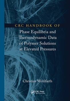 Paperback CRC Handbook of Phase Equilibria and Thermodynamic Data of Polymer Solutions at Elevated Pressures Book