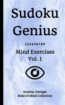 Paperback Sudoku Genius Mind Exercises Volume 1: Guyton, Georgia State of Mind Collection Book