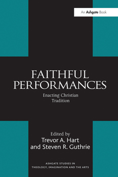 Paperback Faithful Performances: Enacting Christian Tradition Book