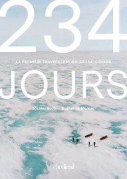 Paperback 234 JOURS. LA PREMIERE TRAVERSEE NORD-SUD DU CANADA [French] Book