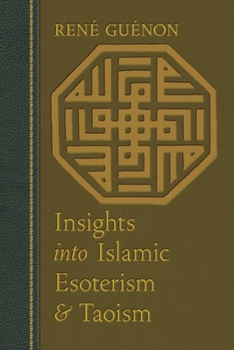 Paperback Insights Into Islamic Esoterism and Taoism Book