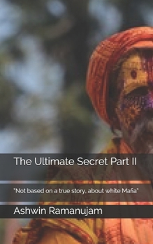 Paperback The Ultimate Secret Part II: "Not based on a true story, about white Mafia" Book