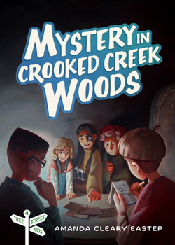 Mystery in Crooked Creek Woods: Tree Street Kids (Book 4) - Book #4 of the Tree Street Kids