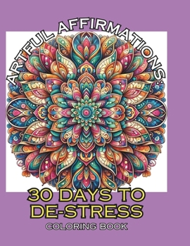 Paperback Artful Affirmations: 30 Days to De-stress Book