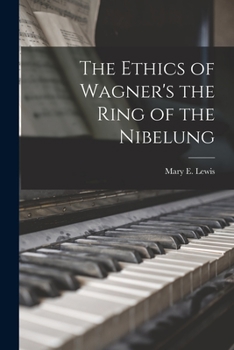 Paperback The Ethics of Wagner's the Ring of the Nibelung Book