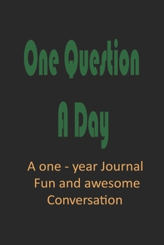 one question a day: a one - year journal a fun and awesome conversastion 120 pages for recording great memories