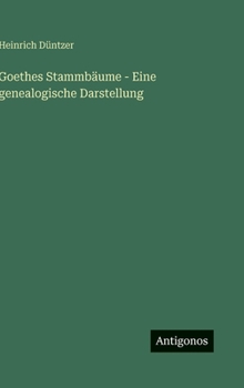 Hardcover Goethes Stammbäume - Eine genealogische Darstellung [German] Book