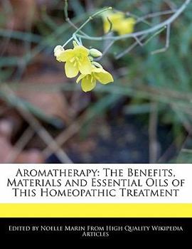 Paperback Aromatherapy: The Benefits, Materials and Essential Oils of This Homeopathic Treatment Book