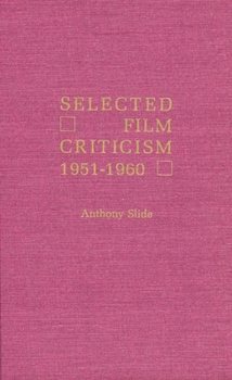 Selected Film Criticism: 1951-1960