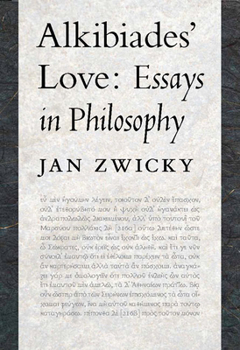 Paperback Alkibiades' Love: Essays in Philosophy Book