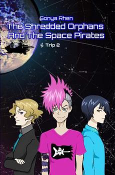 Paperback The Shredded Orphans and the Space Pirates Book