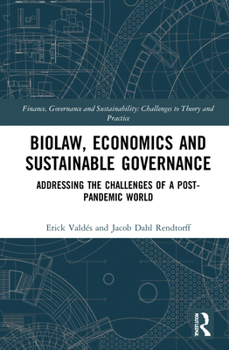 Hardcover Biolaw, Economics and Sustainable Governance: Addressing the Challenges of a Post-Pandemic World Book